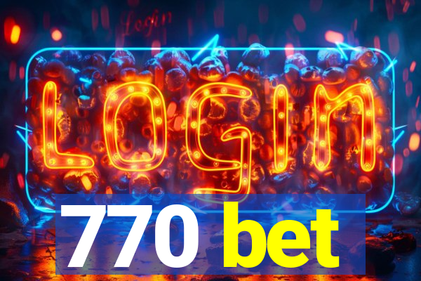 770 bet